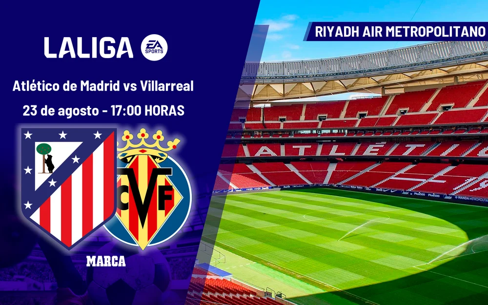 Atlético de Madrid - Villarreal: horario, dónde ver hoy en TV y canal del partido de LaLiga EA Sports