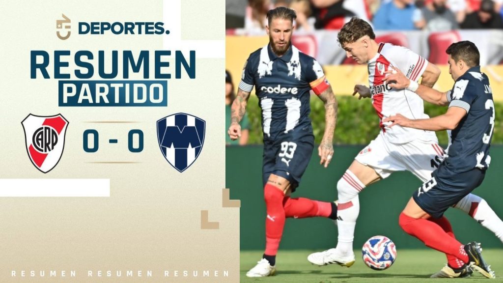 River Vs Monterrey Resumen - River vs Monterrey: Análisis del Partido en Los Ángeles